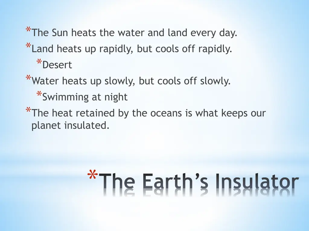 the sun heats the water and land every day land