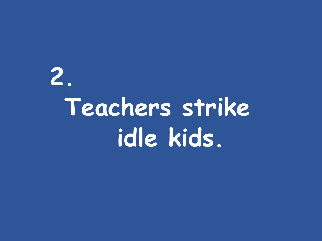 2 teachers strike idle kids