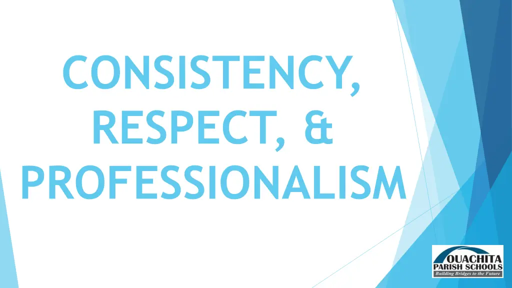 consistency respect professionalism