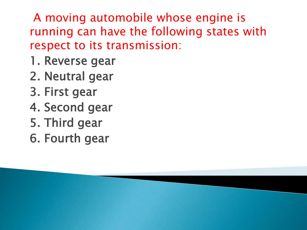 a moving automobile whose engine is running