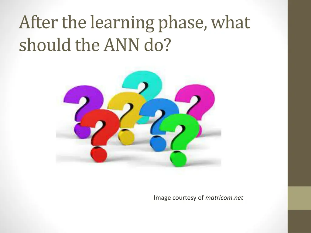 after the learning phase what should the ann do