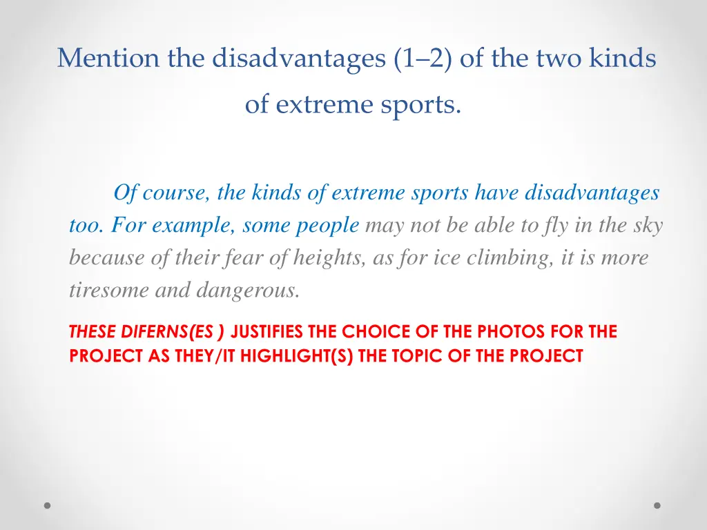 mention the disadvantages 1 2 of the two kinds