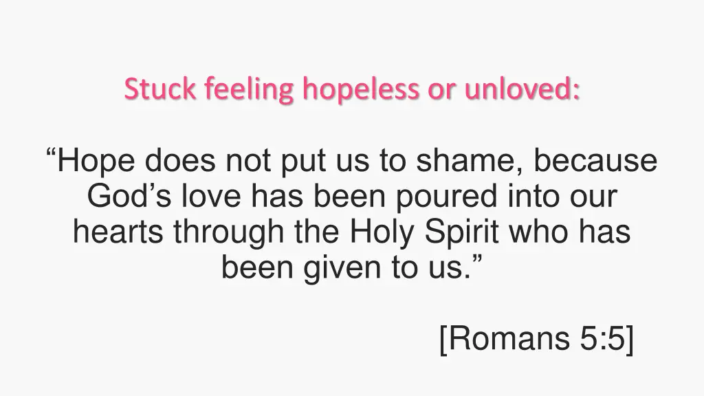 stuck feeling hopeless or unloved