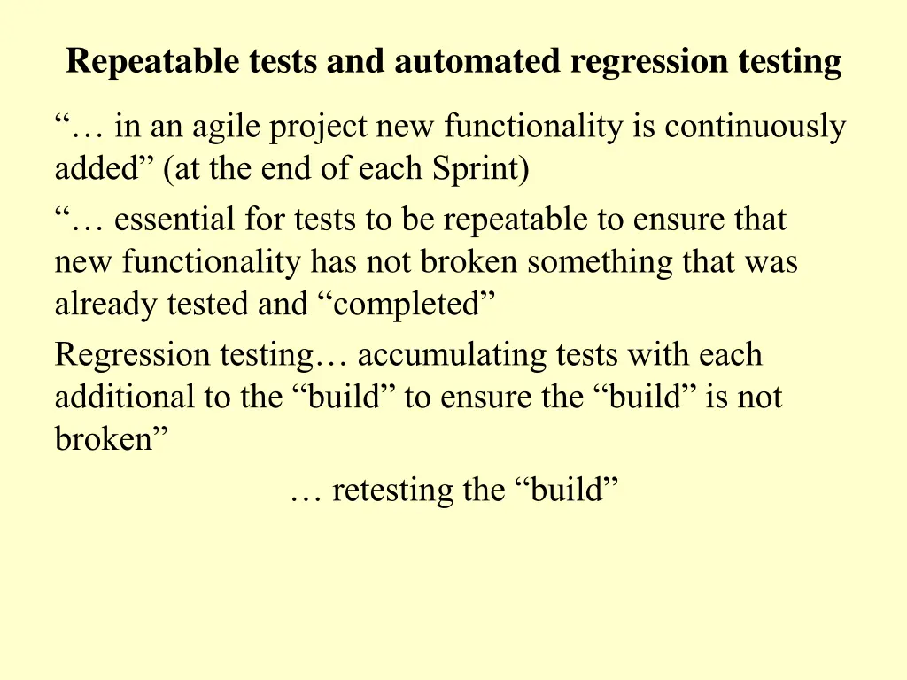 repeatable tests and automated regression testing