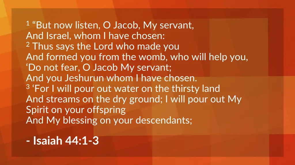 1 but now listen o jacob my servant and israel 1