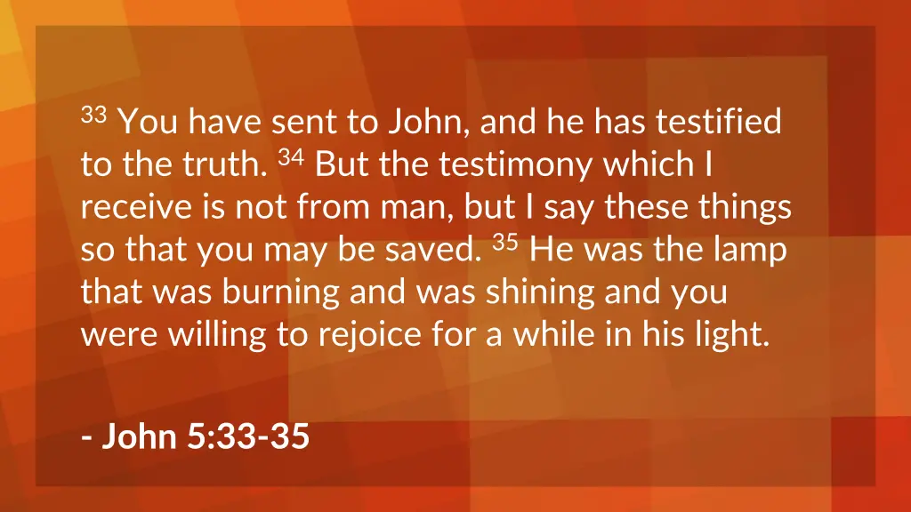 33 you have sent to john and he has testified