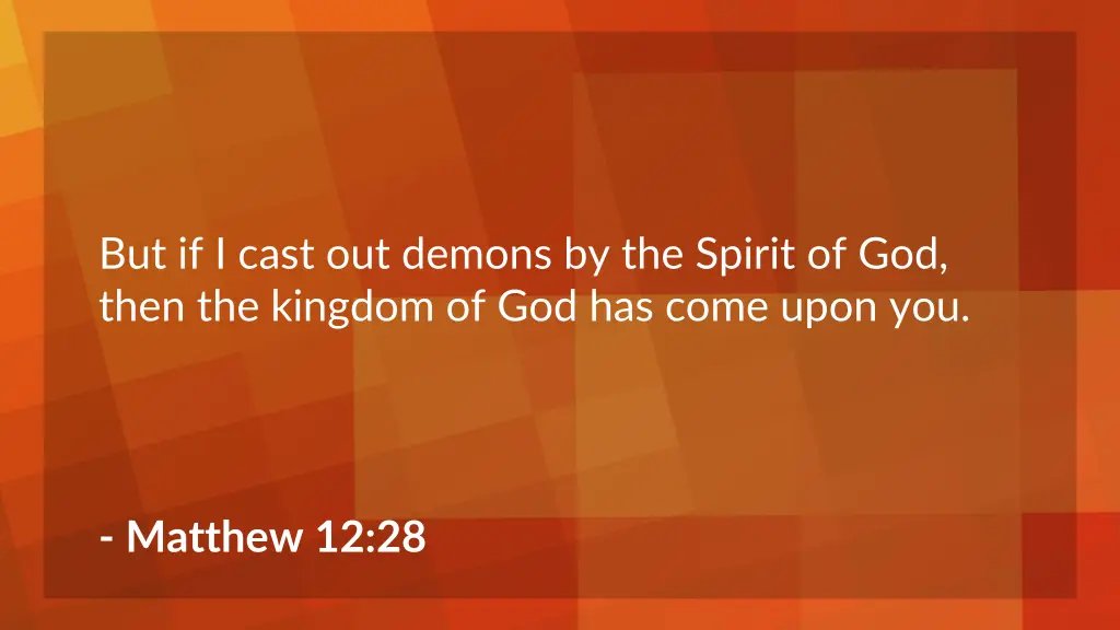 but if i cast out demons by the spirit