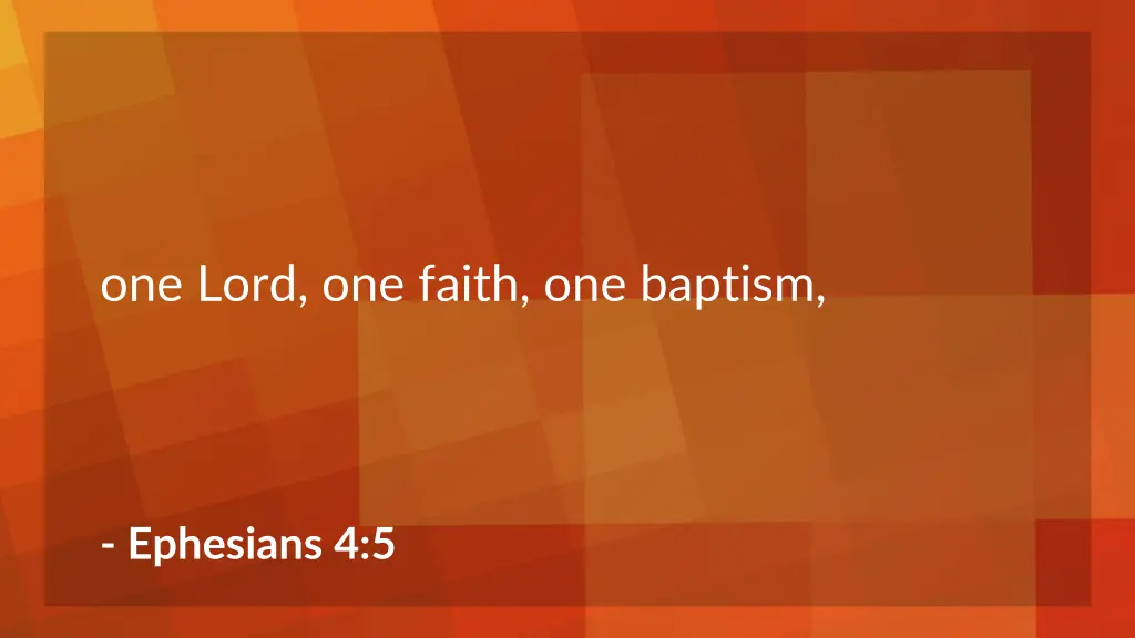 one lord one faith one baptism