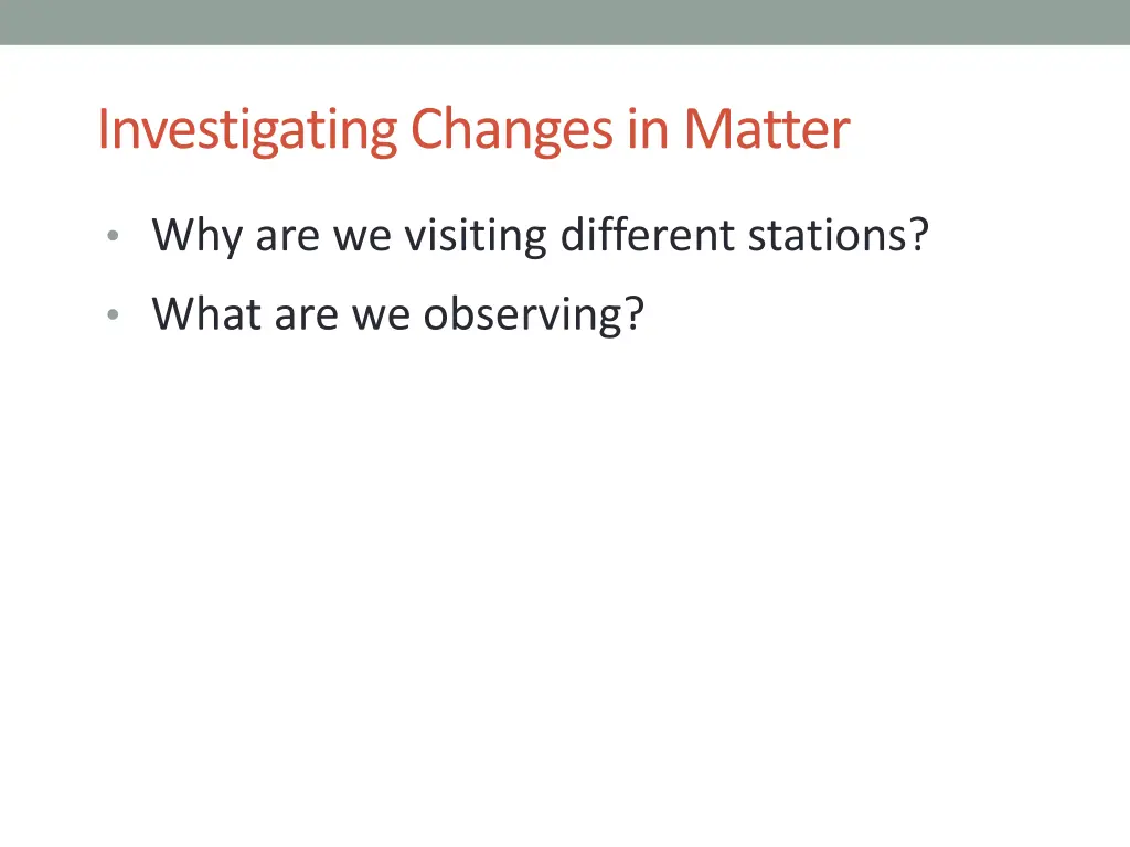 investigating changes in matter