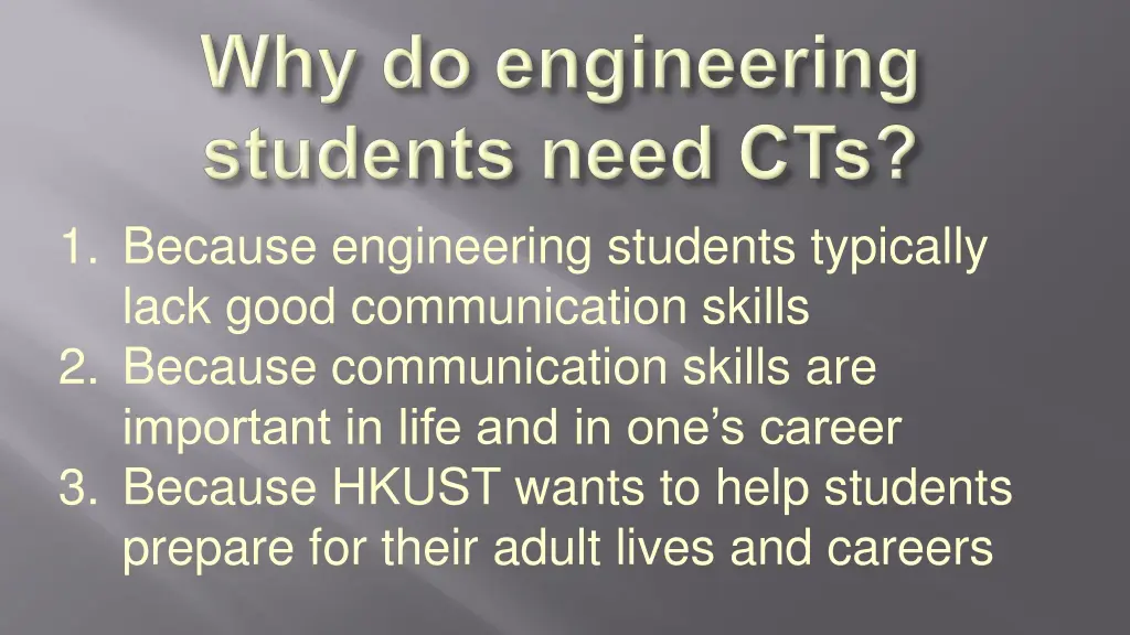 1 because engineering students typically lack