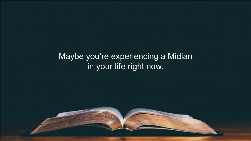 maybe you re experiencing a midian in your life