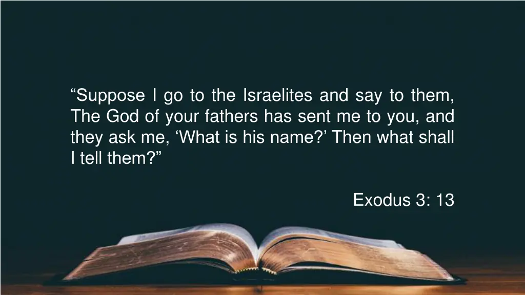 suppose i go to the israelites and say to them
