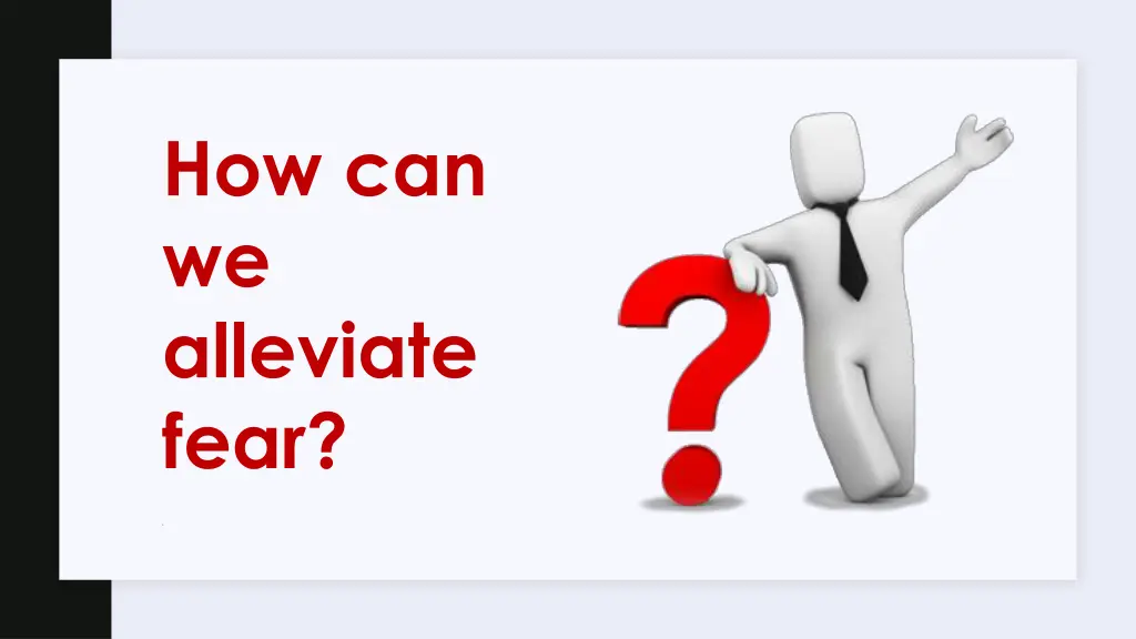 how can we alleviate fear