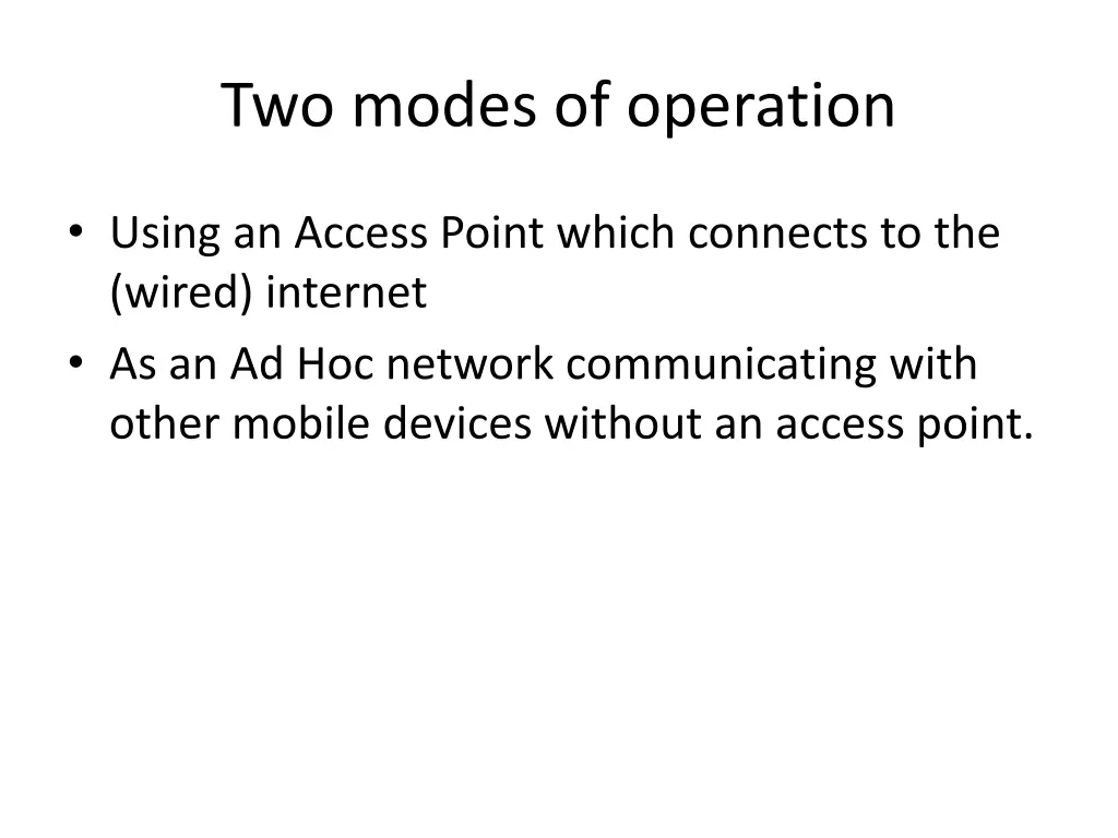 two modes of operation