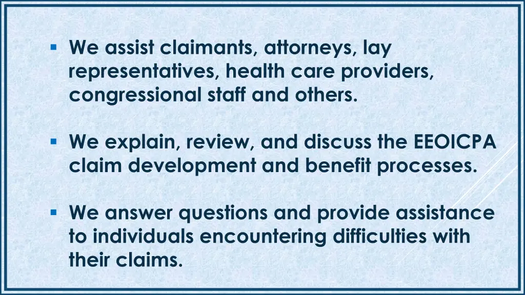 we assist claimants attorneys lay representatives