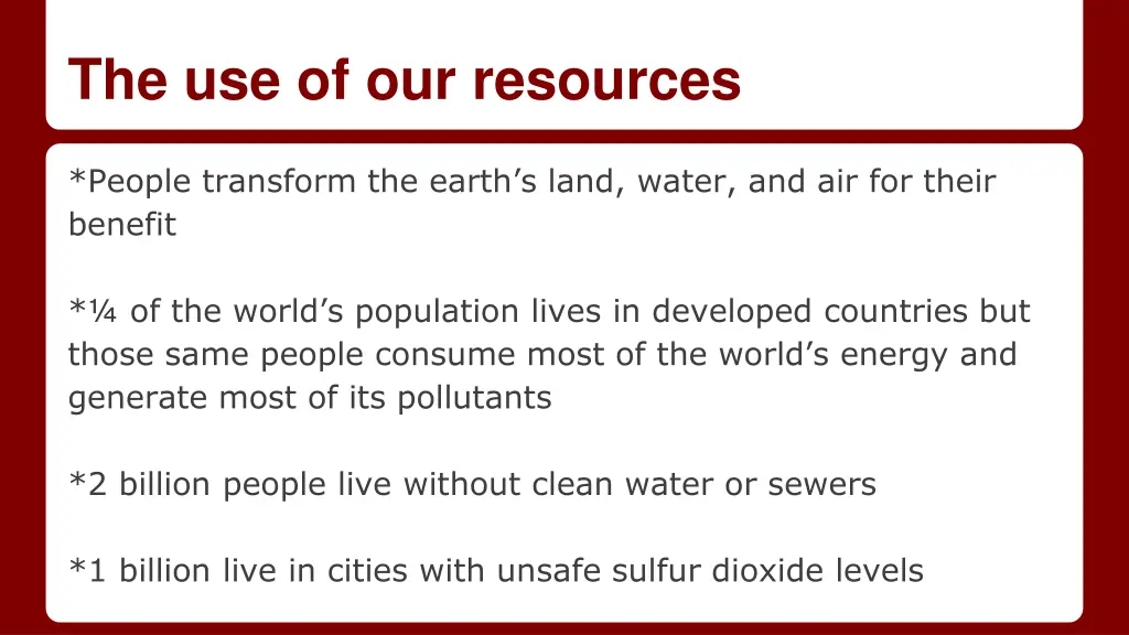 the use of our resources