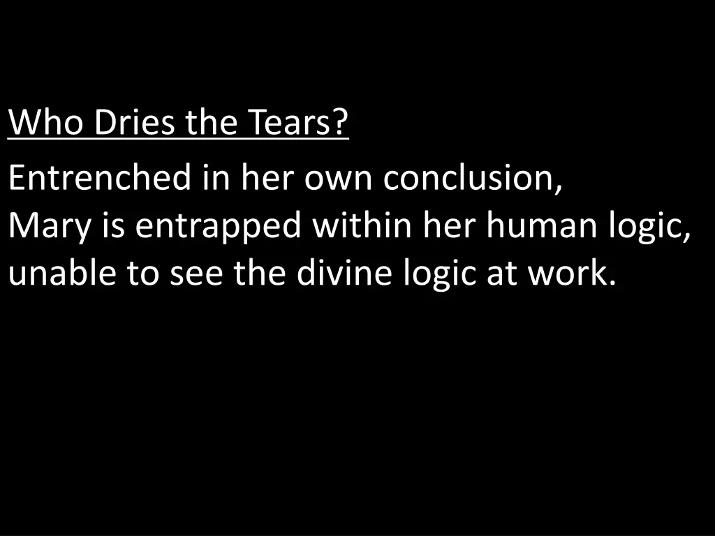 who dries the tears 1
