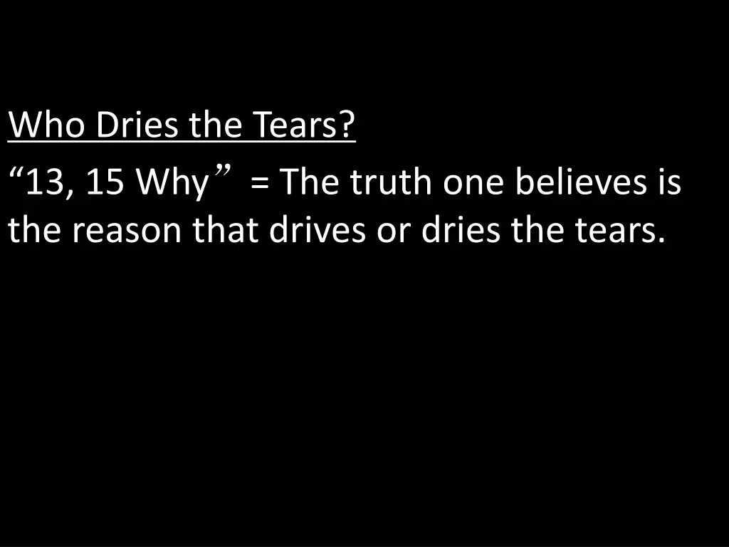 who dries the tears 2