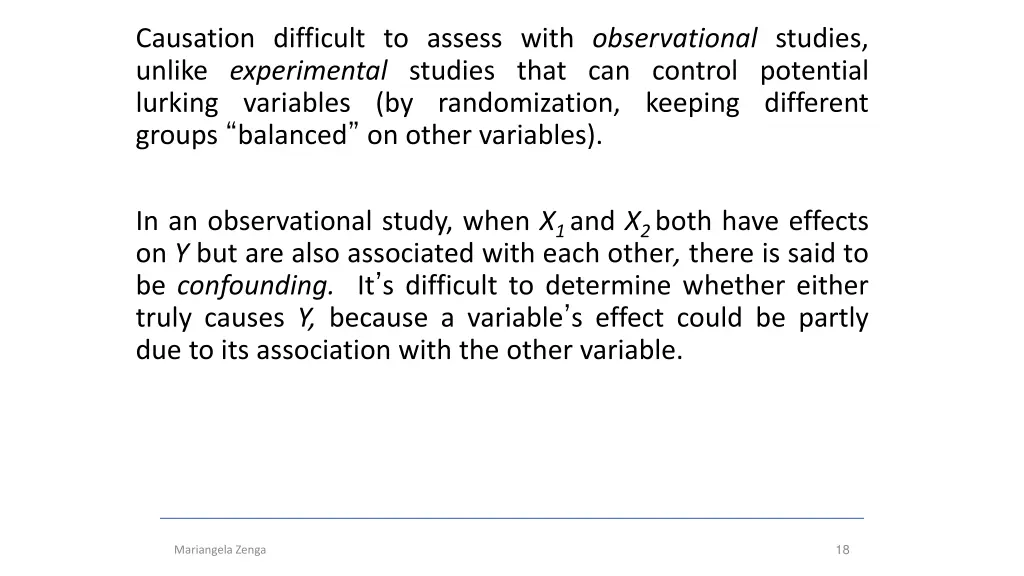 causation difficult to assess with observational