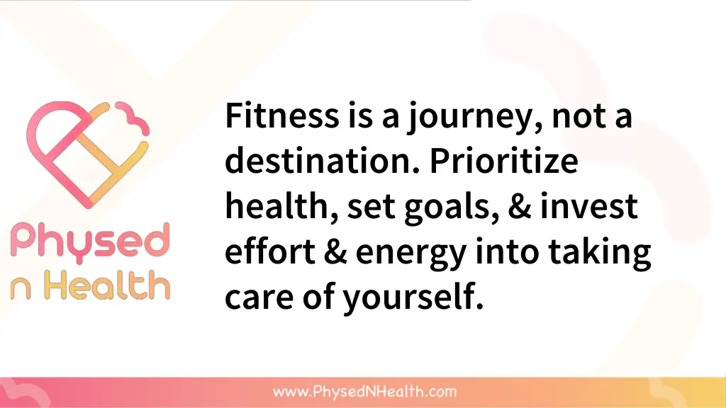 fitness is a journey not a destination prioritize