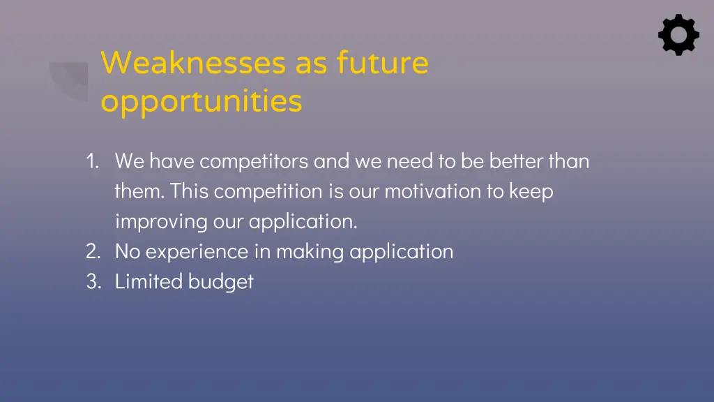 weaknesses as future opportunities