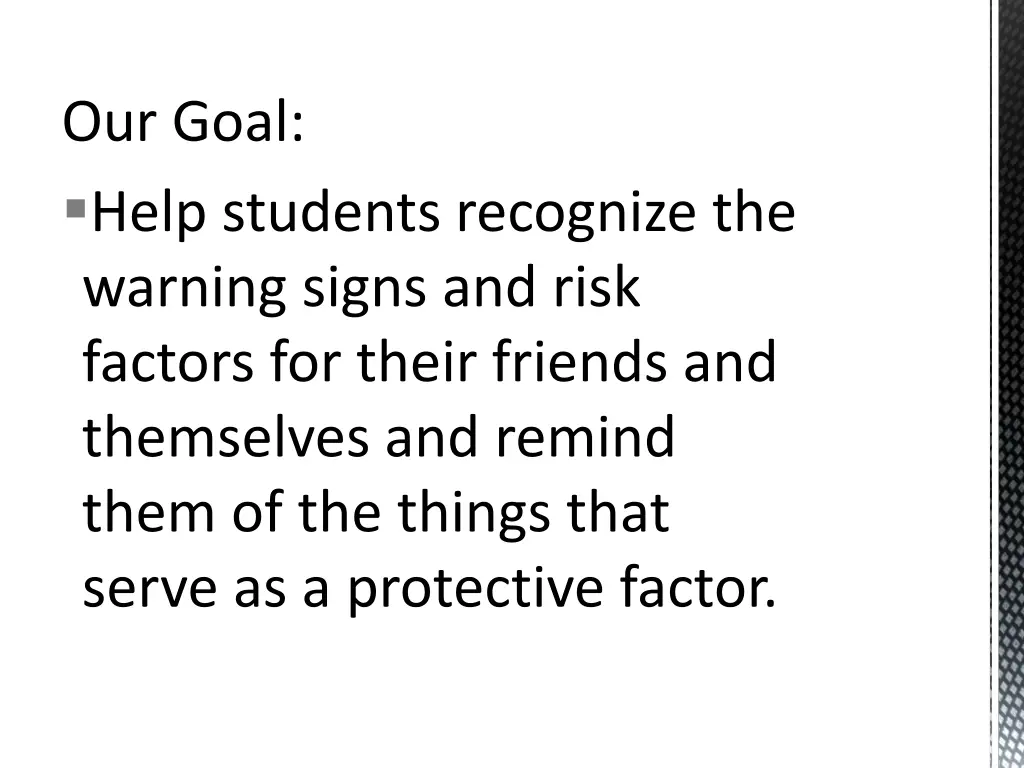 our goal help students recognize the warning