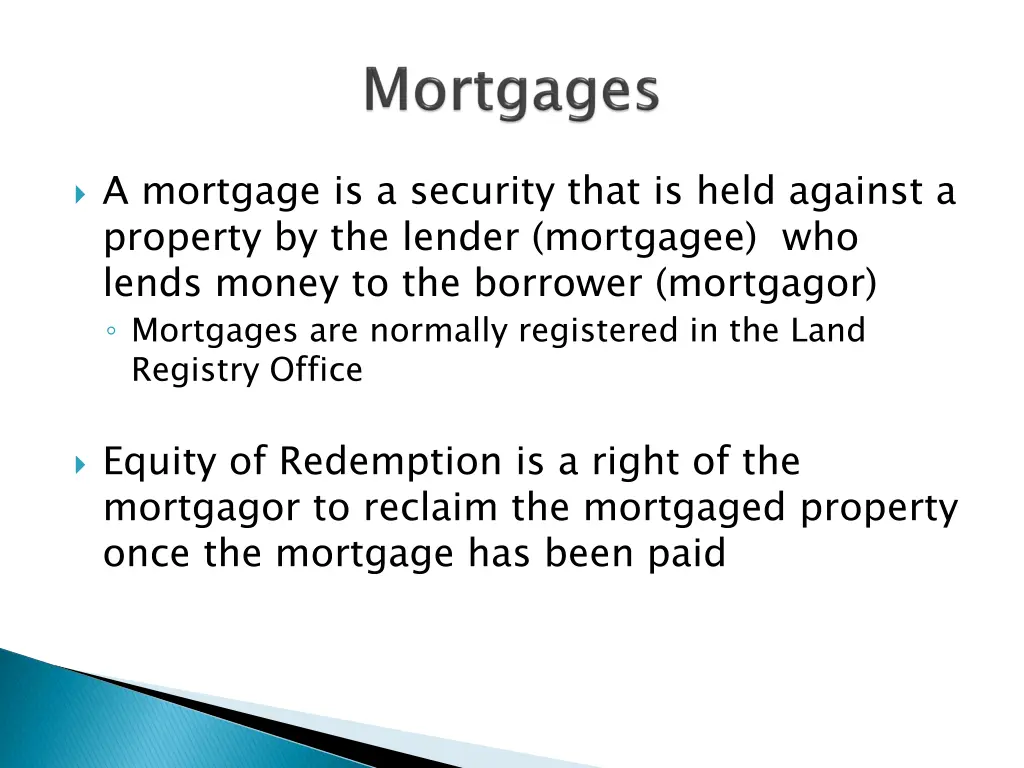a mortgage is a security that is held against