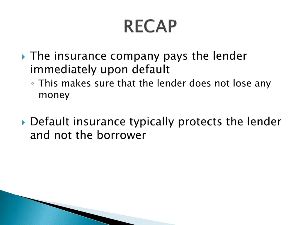 the insurance company pays the lender immediately
