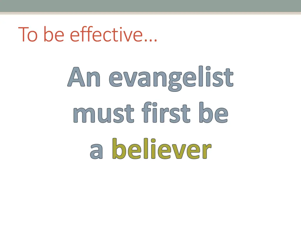to be effective
