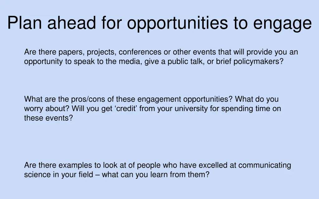 plan ahead for opportunities to engage