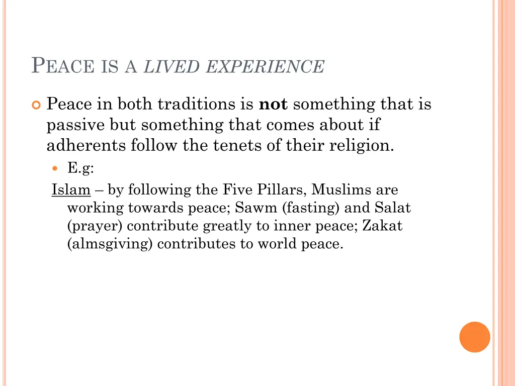 p eace is a lived experience