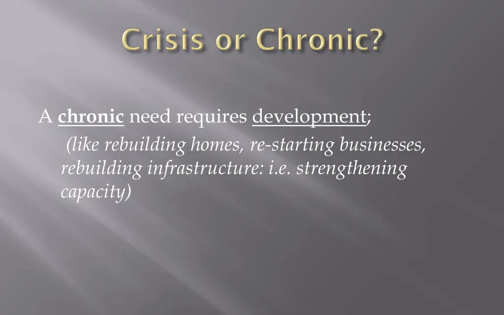 a chronic need requires development like