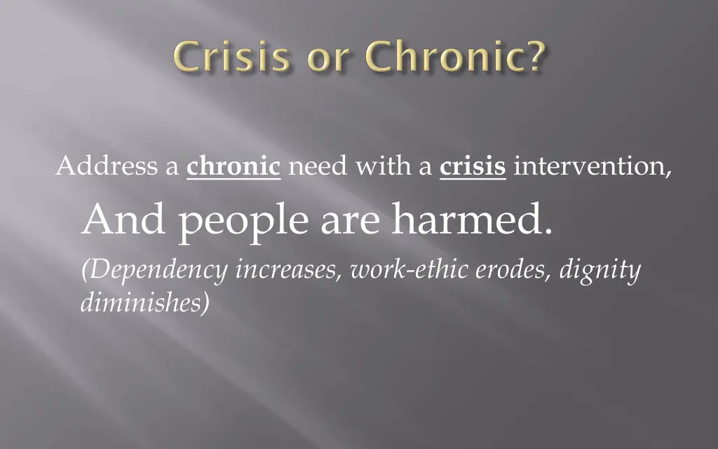 address a chronic need with a crisis intervention