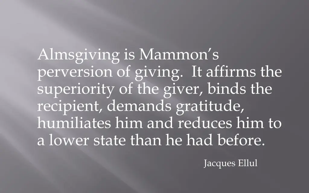 almsgiving is mammon s perversion of giving