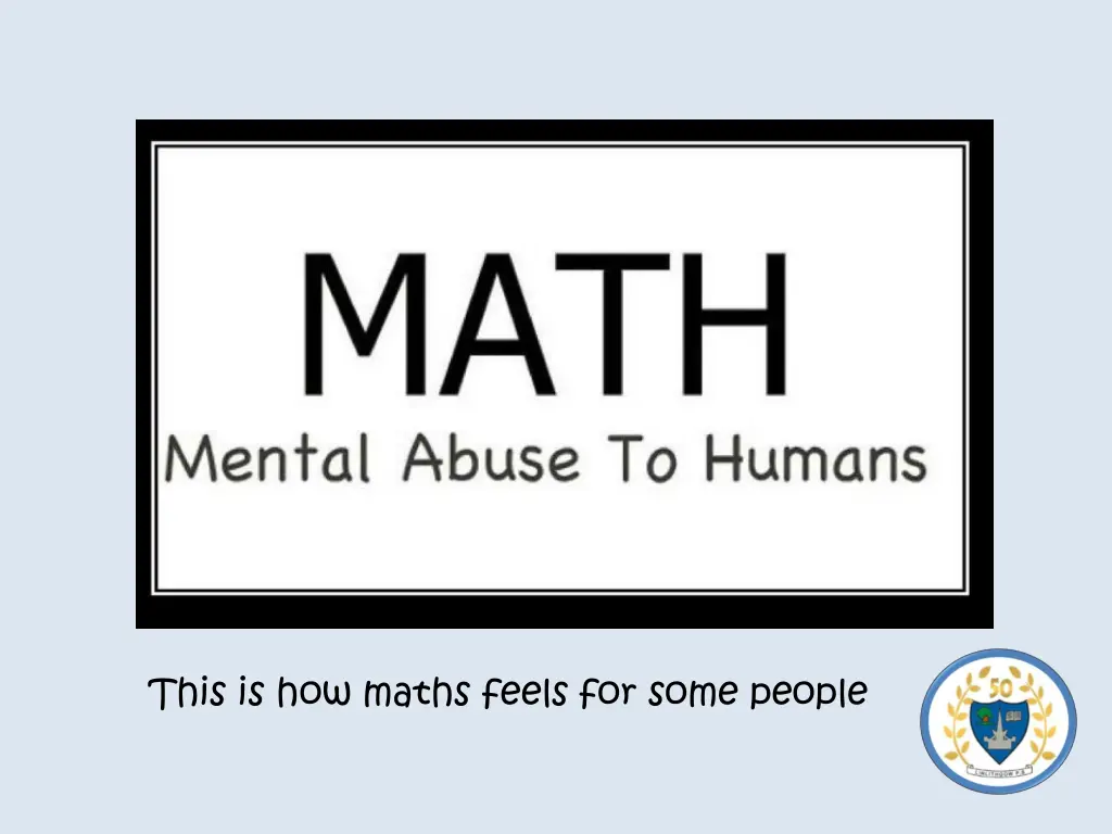 this is how maths feels for some people