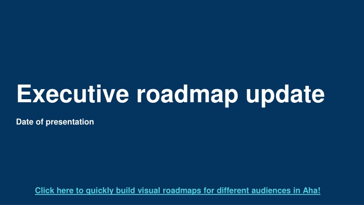 executive roadmap update