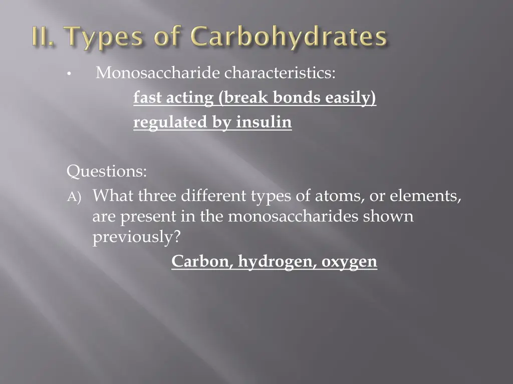 monosaccharide characteristics fast acting break