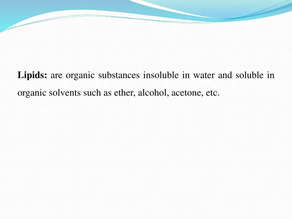 lipids are organic substances insoluble in water