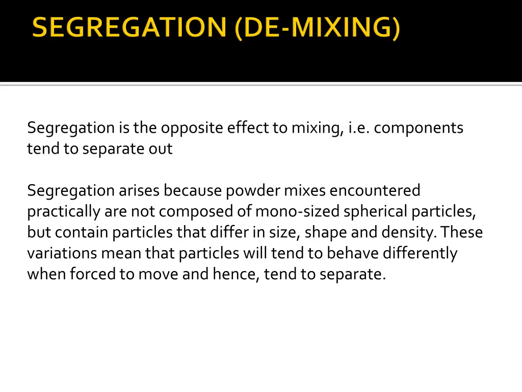segregation is the opposite effect to mixing