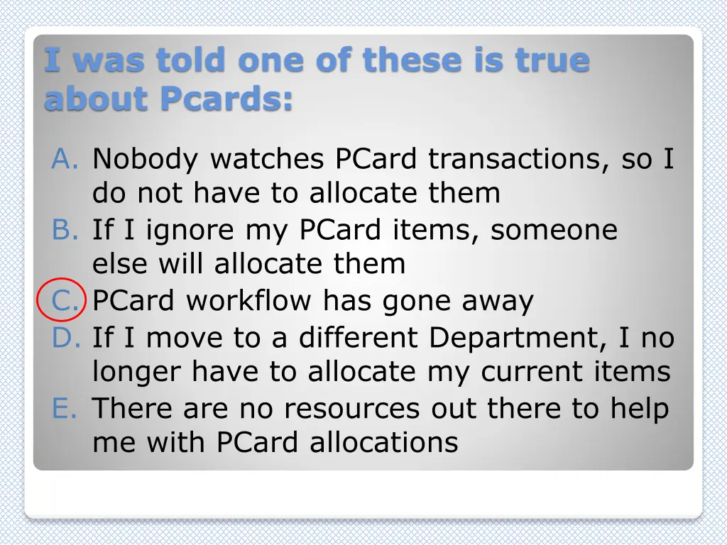 i was told one of these is true about pcards