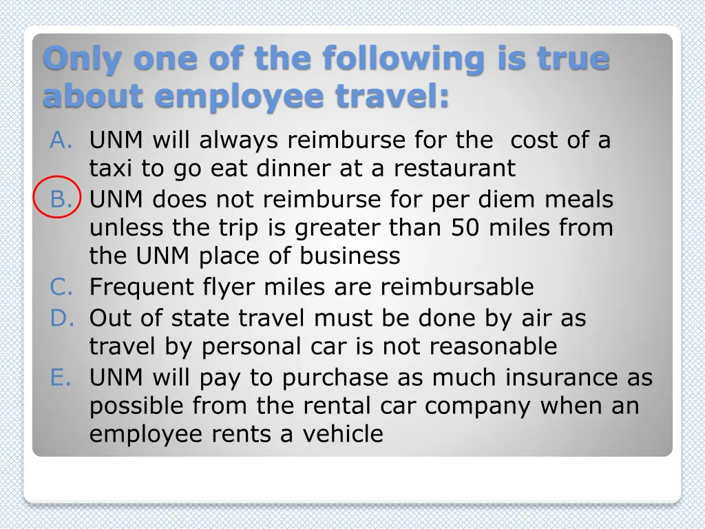 only one of the following is true about employee