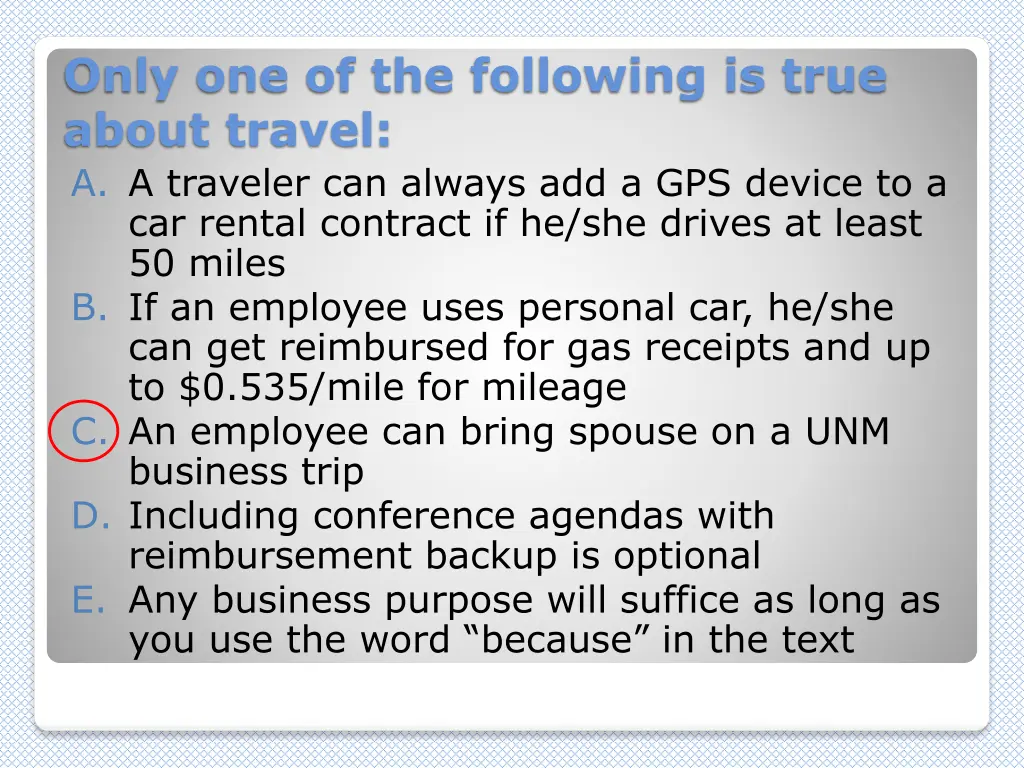 only one of the following is true about travel 1
