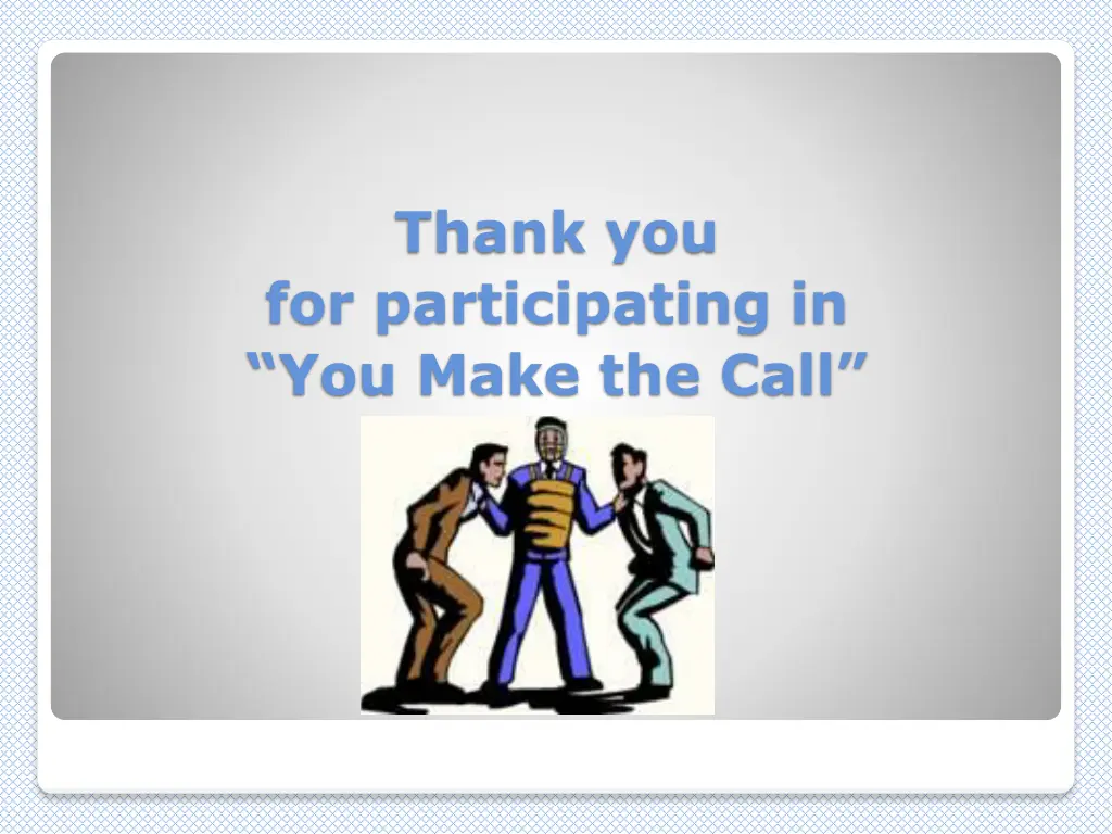 thank you for participating in you make the call