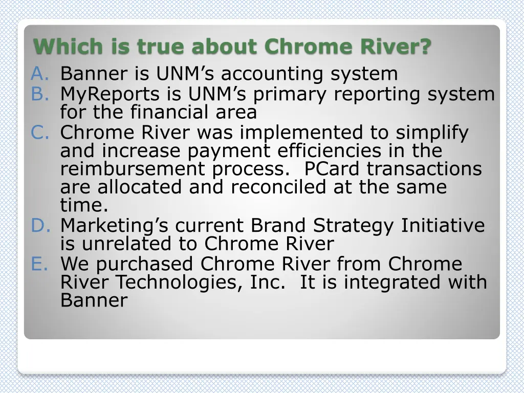 which is true about chrome river a banner