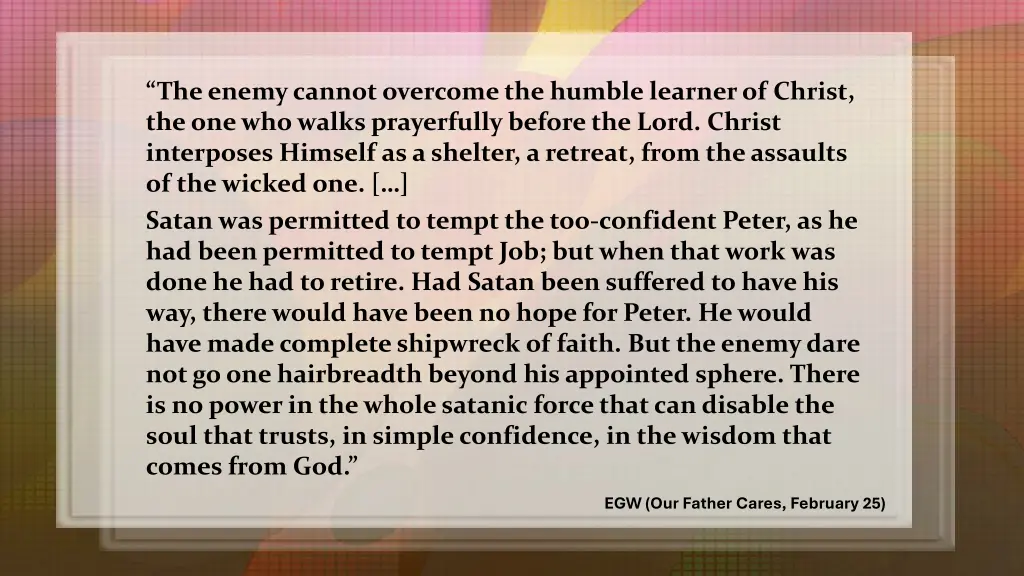 the enemy cannot overcome the humble learner