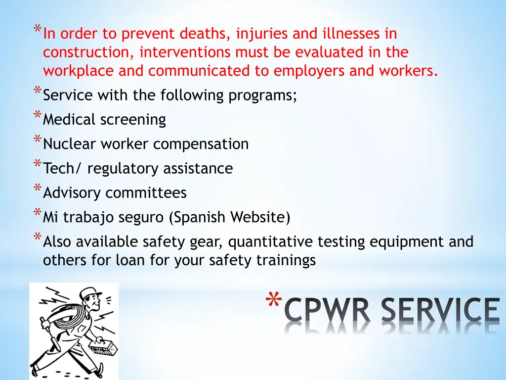 in order to prevent deaths injuries and illnesses