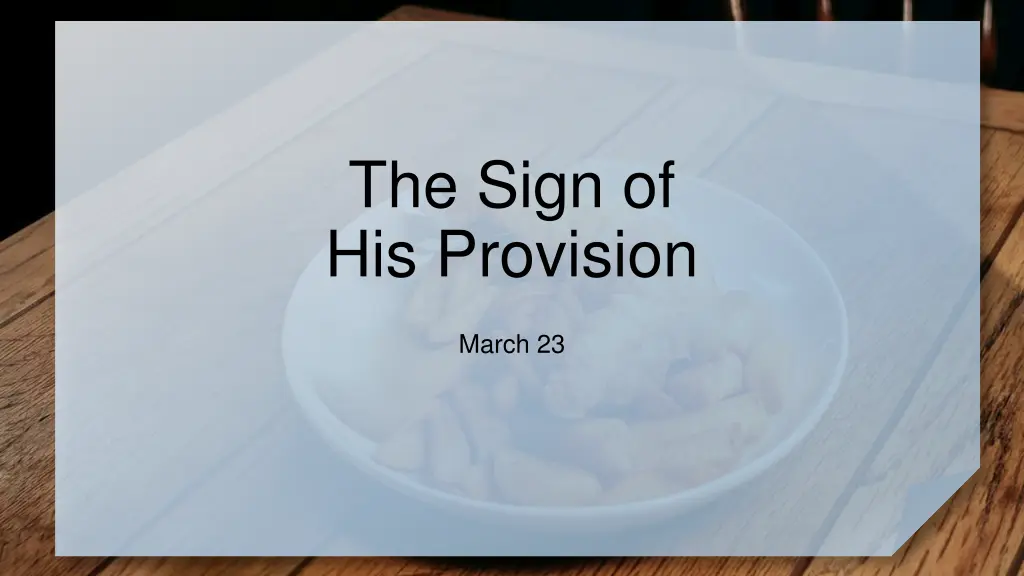 the sign of his provision 1