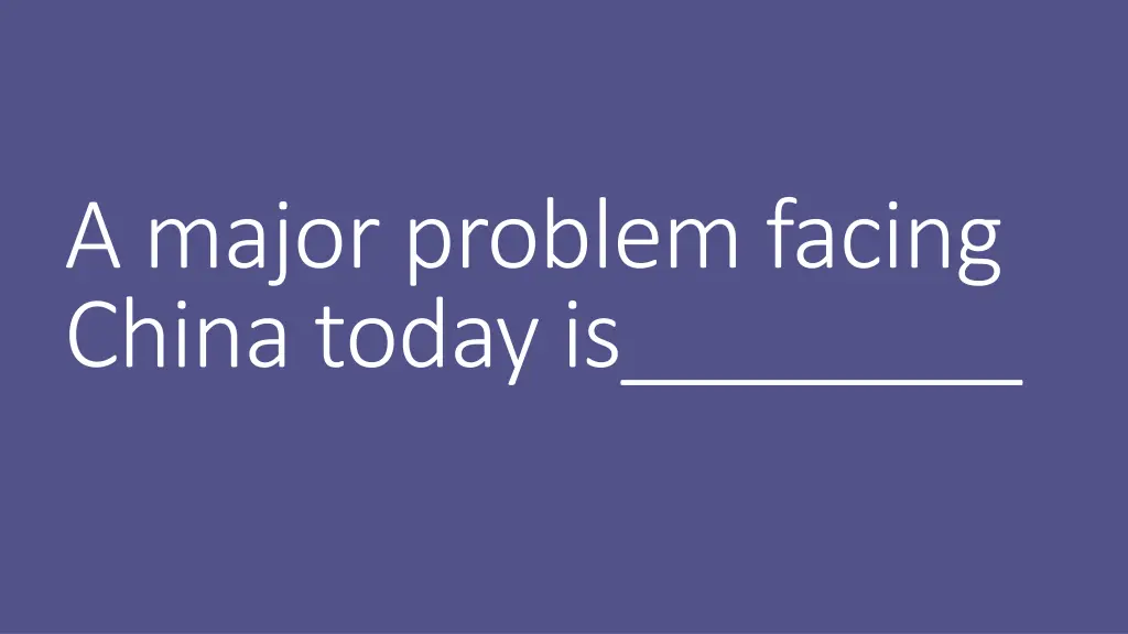 a major problem facing china today is