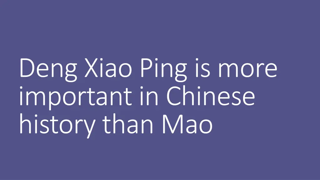 deng xiao ping is more important in chinese