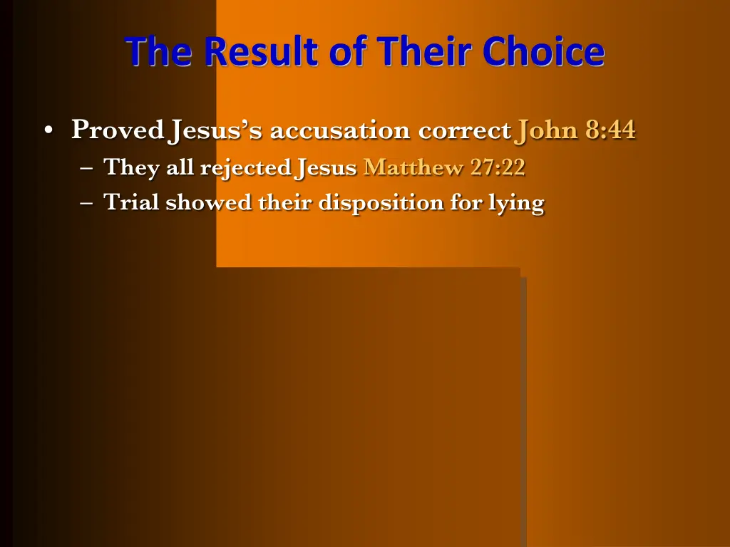 the result of their choice
